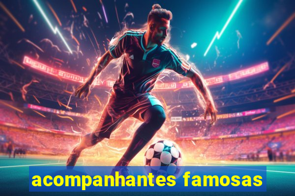 acompanhantes famosas